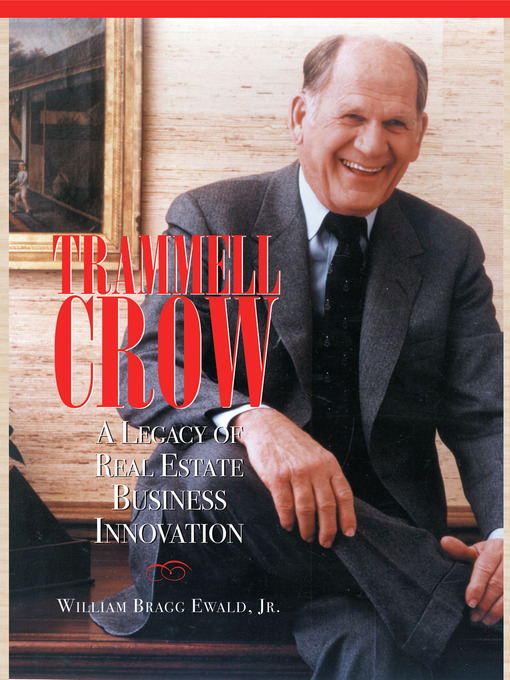 Title details for Trammell Crow by Willam Bragg Ewald, Jr. - Available